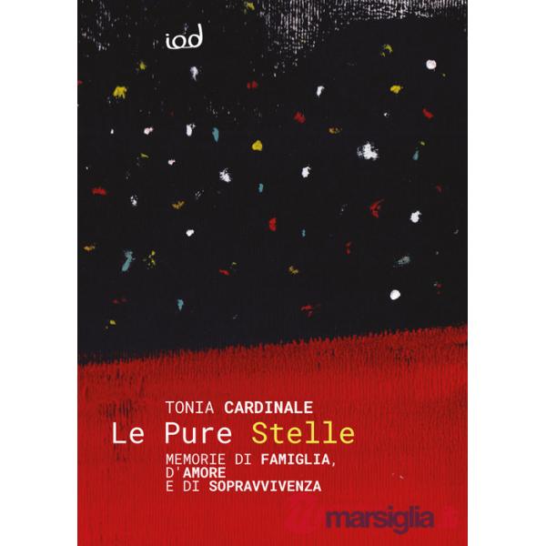 Pure stelle. Memorie di famiglia, d'amore e di sopravvivenza (Le)