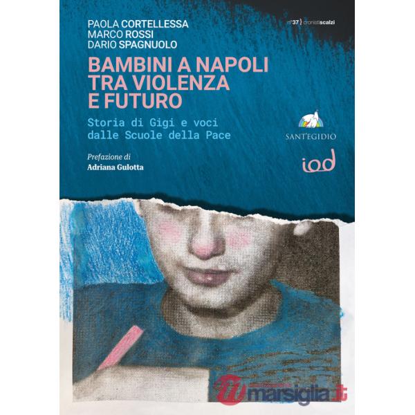 Bambini a Napoli tra violenza e futuro. Storia di Gigi e voci dalle scuole della pace