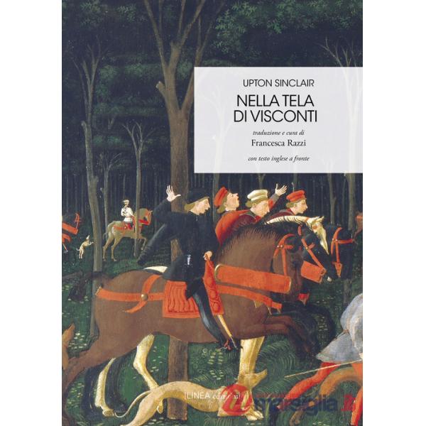 Nella tela di Visconti. Testo inglese a fronte. Ediz. integrale