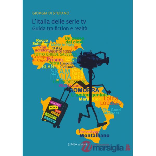 Italia delle serie TV. Guida tra fiction e realtà. Ediz. illustrata (L')