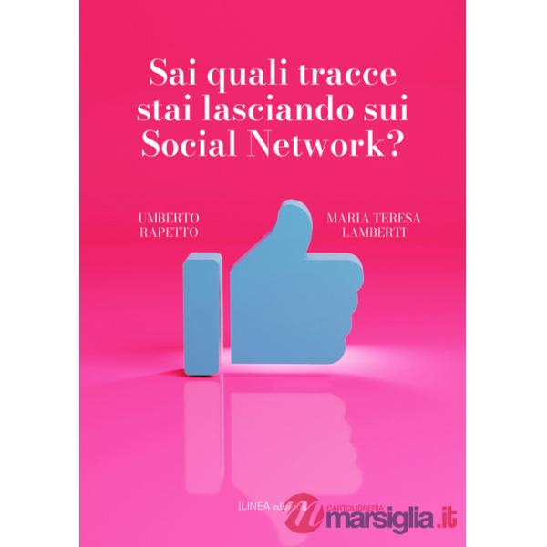 Sai quali tracce stai lasciando sui social network?