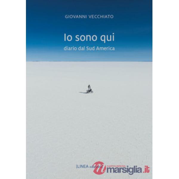 Io sono qui. Diario dal Sud America
