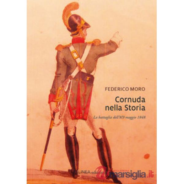 Cornuda nella storia. La battaglia dell'8-9 maggio 1848