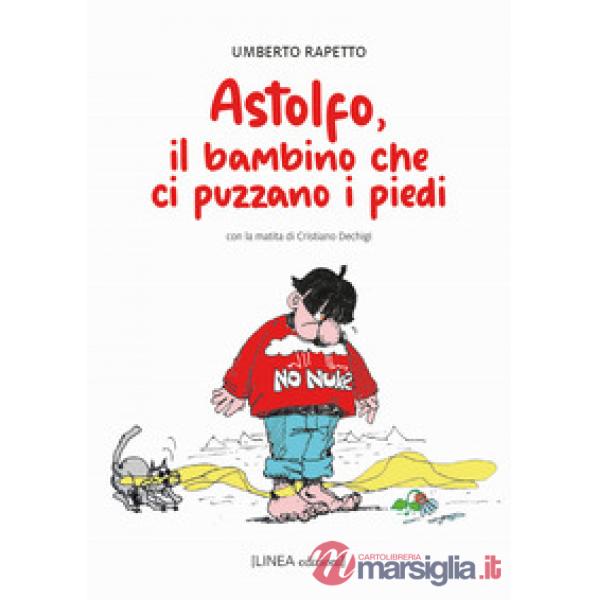 Astolfo, il bambino che ci puzzano i piedi
