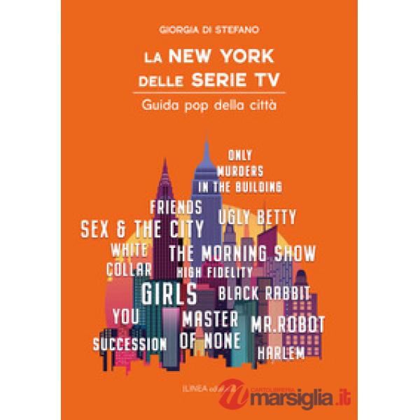 New York delle serie tv. Guida pop della città (La)