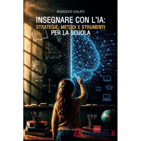 Insegnare con l'IA. Strategie, metodi e strumenti per la scuola
