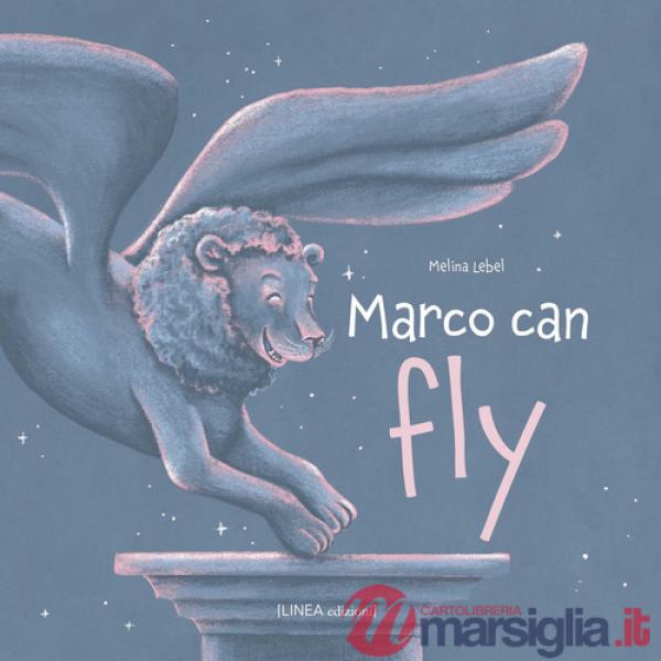 Marco can fly. Ediz. illustrata