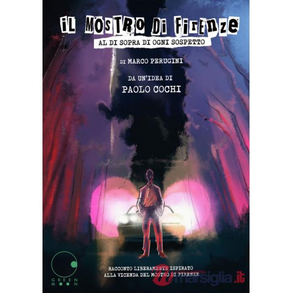 Mostro di Firenze. Al di sopra di ogni sospetto (Il)