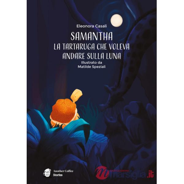 Samantha. la tartaruga che voleva andare sulla luna