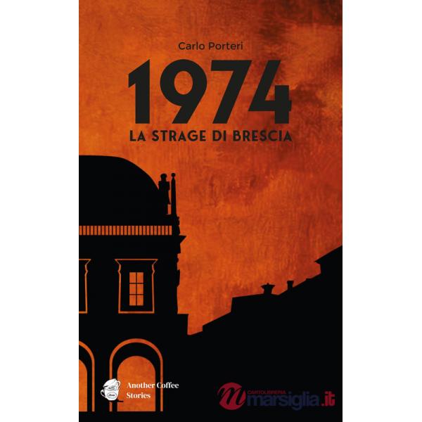 1974. La strage di Brescia