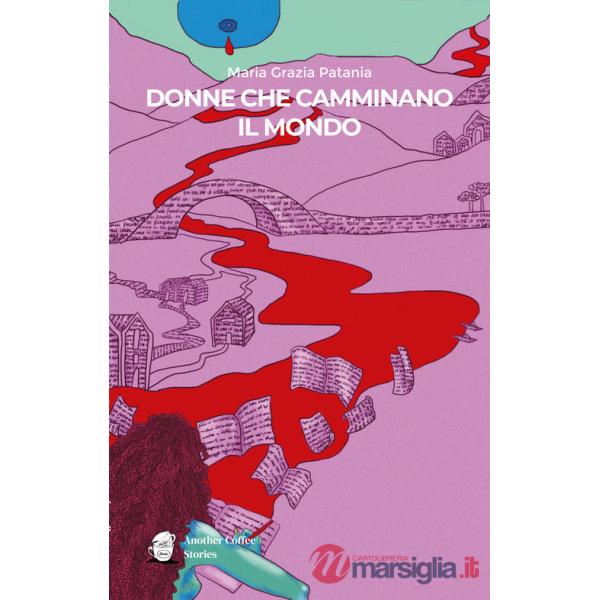 Donne che camminano il mondo