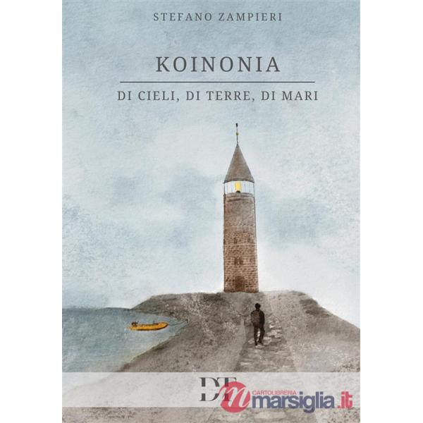 Koinonia. Di cieli, di terre, di mari