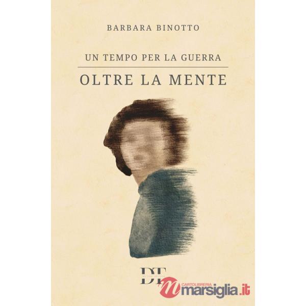 Oltre la mente. Un tempo per la guerra