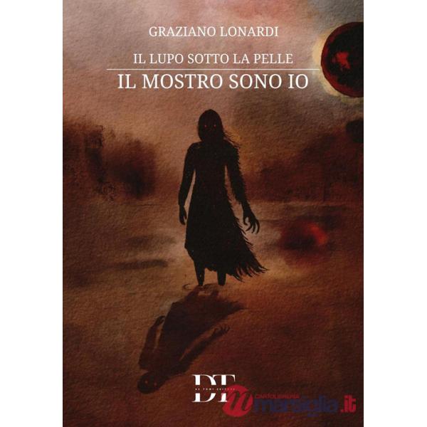 Lupo sotto la pelle. Il mostro sono io (Il)