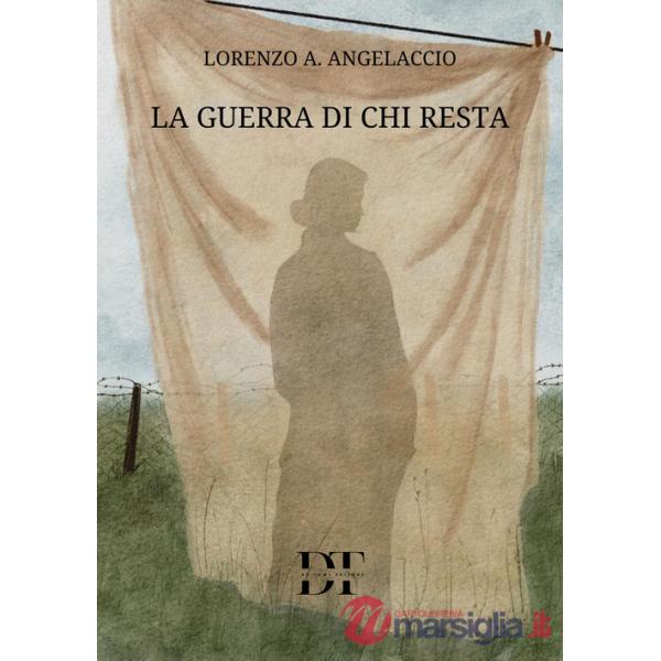 Guerra di chi resta. Nuova ediz. (La)