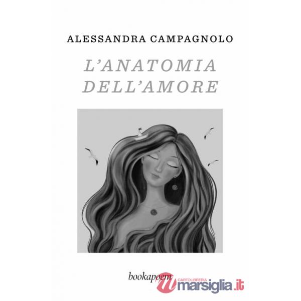 Anatomia dell'amore. Poesie d'amore e di mare (L')