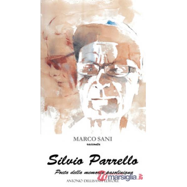 Silvio Parrello. Poeta della memoria pasoliniana