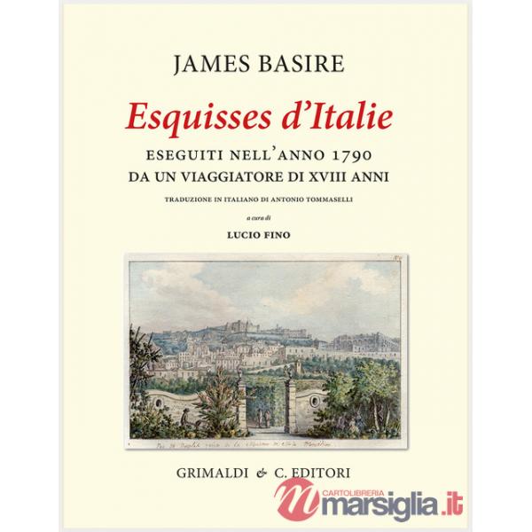 «Esquisses d'Italie» eseguiti nell'anno 1790 da un viaggiatore di XVIII anni. Ediz. limitata