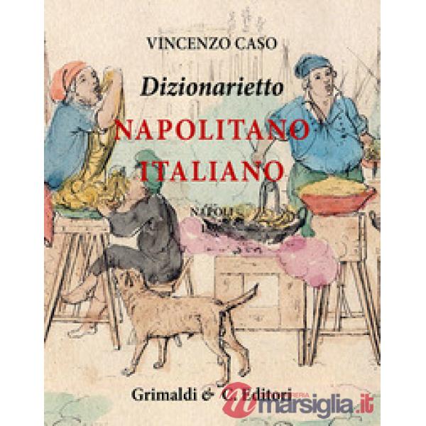 Dizionarietto napolitano italiano. Compilato nel 1896