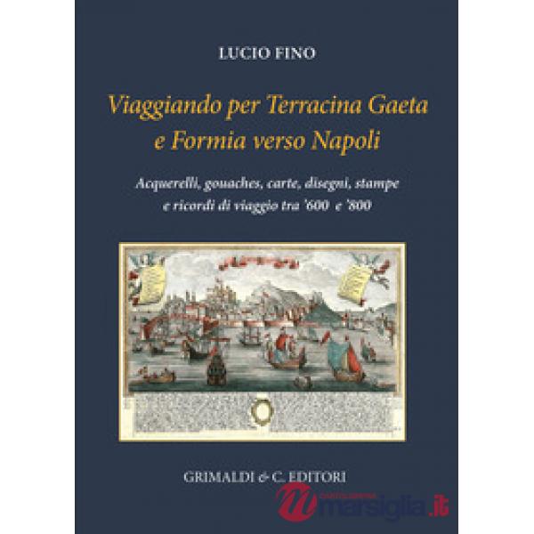 Viaggiando per Terracina, Gaeta e Formia verso Napoli