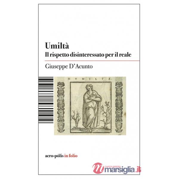 Umiltà. Il rispetto disinteressato per il reale
