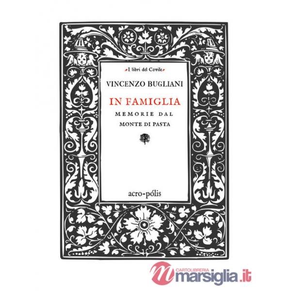 In famiglia. Memorie del monte di Pasta
