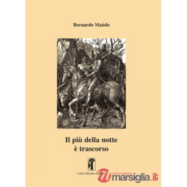 Il più della notte è trascorso