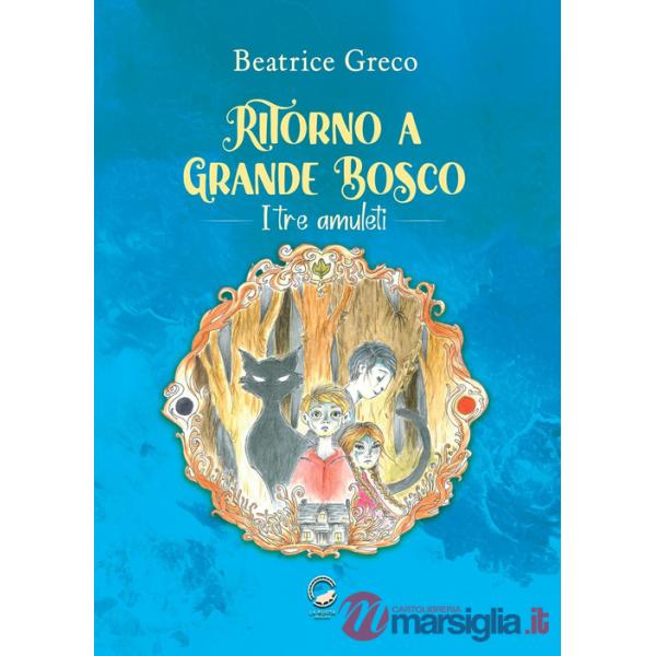 Ritorno a Grande Bosco. I tre amuleti
