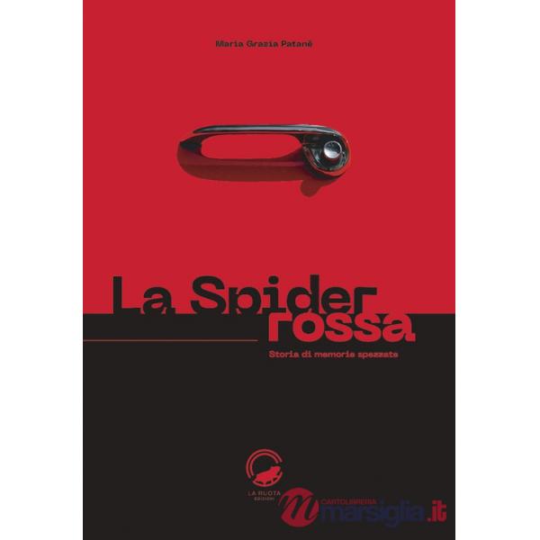 Spider rossa. Storia di memorie spezzate (La)