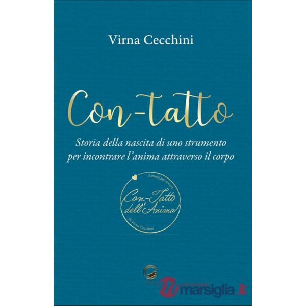 Con-tatto. Storia della nascita di uno strumento per incontrare l'anima attraverso il corpo