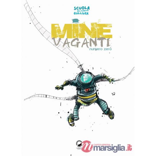Mine vaganti. Volume zero