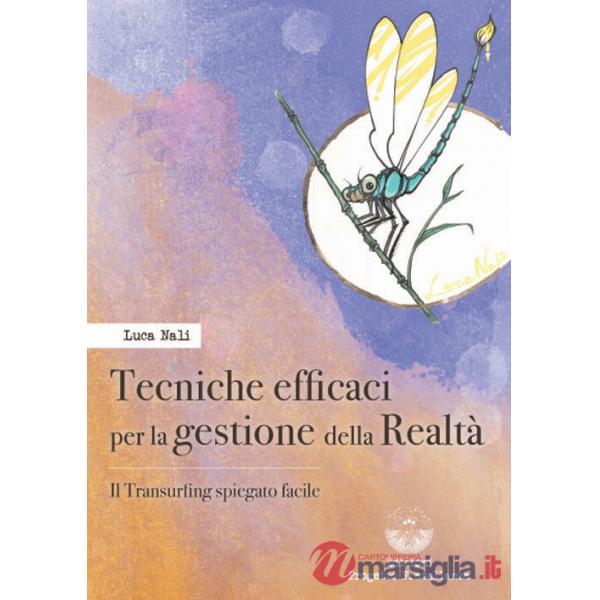 Tecniche efficaci per la gestione della realtà. Il transurfing spiegato facile