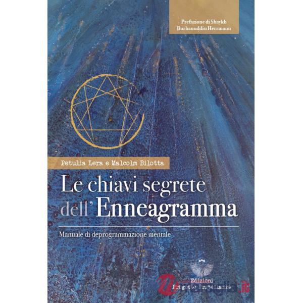 Chiavi segrete dell'Enneagramma. Manuale di deprogrammazione mentale (Le)