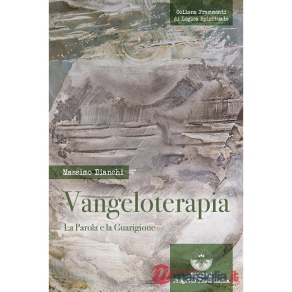 Vangeloterapia. La Parola e la Guarigione