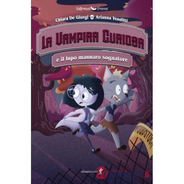 Vampira curiosa e il lupo mannaro sognatore (La)