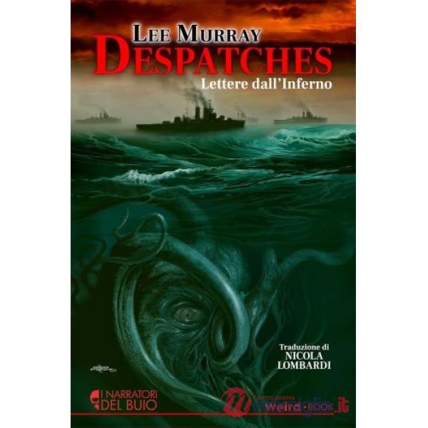 Despatches. Lettere dall'inferno