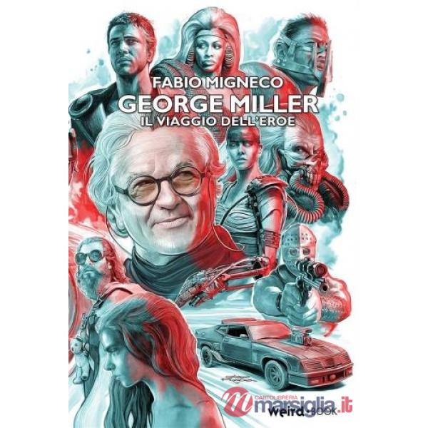 George Miller. Il viaggio dell'eroe