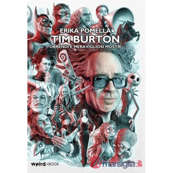 Tim Burton. Orrendi e meravigliosi mostri