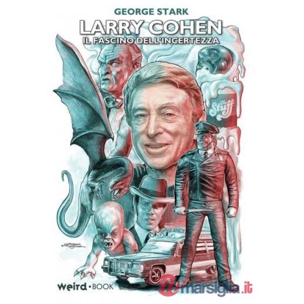 Larry Cohen. Il fascino dell'incertezza