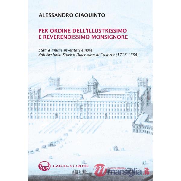 Per ordine dell'illustrissimo e reverendissimo monsignore. Stati d'anime, inventari e note dall'Archivio Storico Diocesano di Ca