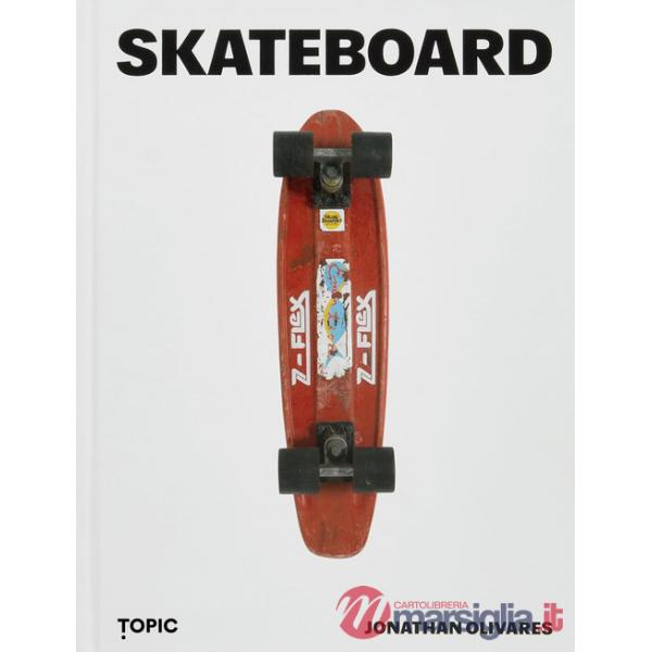 Skateboard. Ediz. a colori