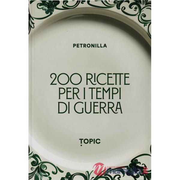 200 ricette per i tempi di guerra