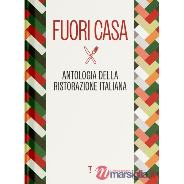 Fuori casa. Antologia della ristorazione italiana