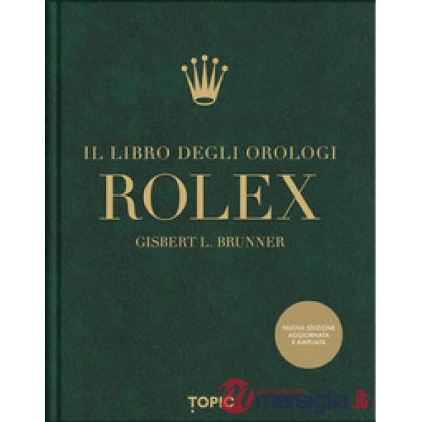 Rolex. Il libro degli orologi. Ediz. ampliata