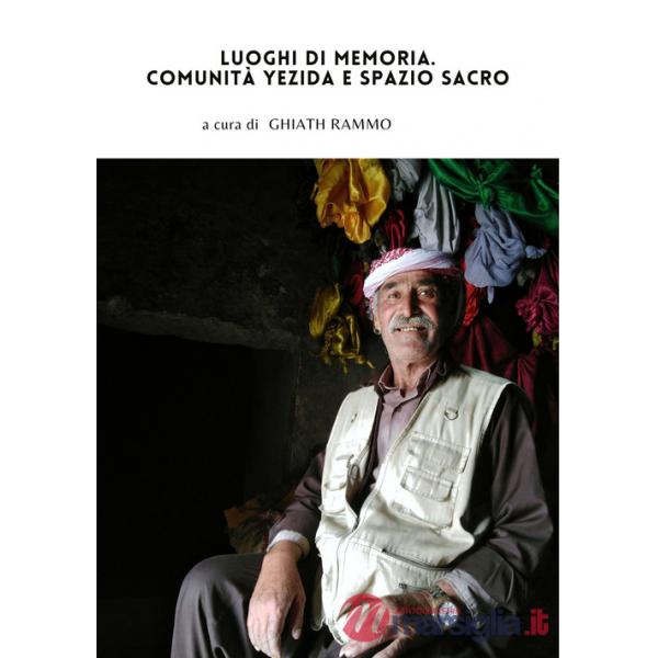 Luoghi di memoria. Comunità yezida e spazio sacro