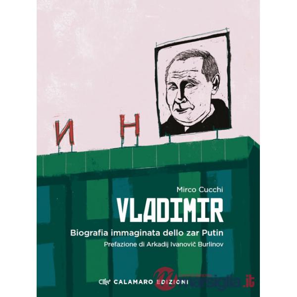 Vladimir. Biografia immaginata dello zar Putin