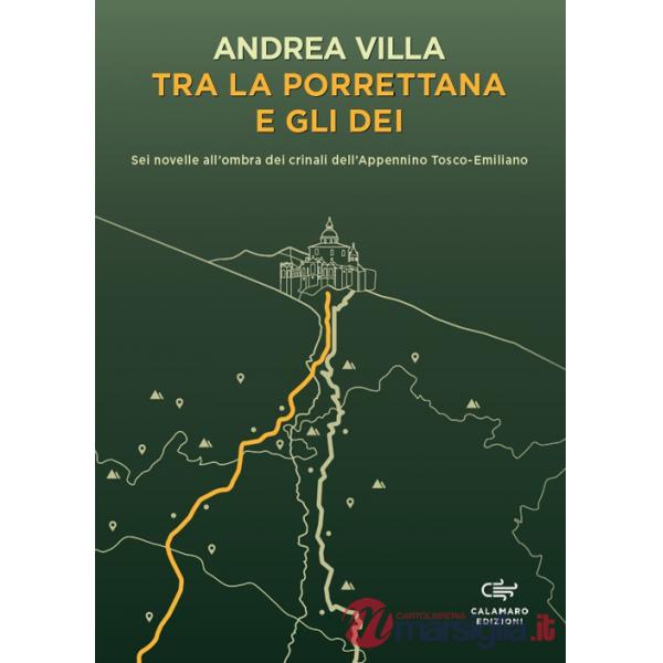 Tra la Porrettana e gli dei. Sei novelle all'ombra dei crinali dell'Appennino Tosco-Emiliano
