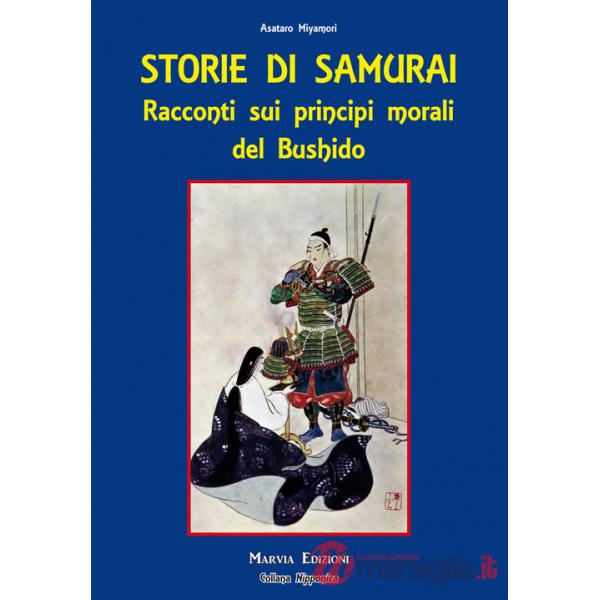 Storie di samurai. Racconti sui principi morali del Bushido