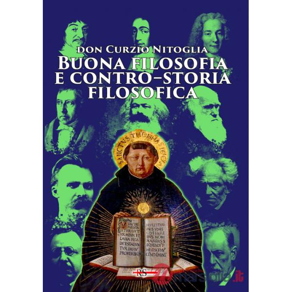 Buona filosofia e contro-storia filosofica. Dall'antichità pagana ad oggi