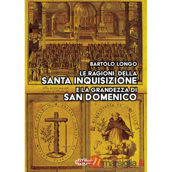 Ragioni della Santa Inquisizione e la grandezza di San Domenico. Ovvero: San Domenico e l'Inquisizione al Tribunale della Ragion